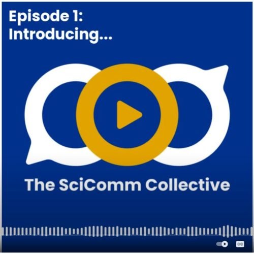 Episode 1: Introducing… The Sci Comm Collective