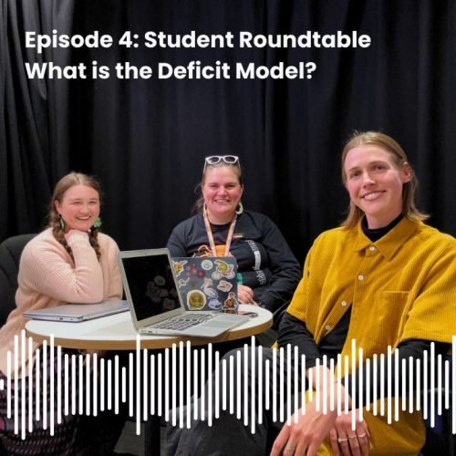 Episode 4: Student Roundtable – The Deficit Model